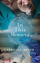 Boekcover 'In This Moment' van Gabrielle Meyer, met twee vrouwenportretten en sierlijke tekst.