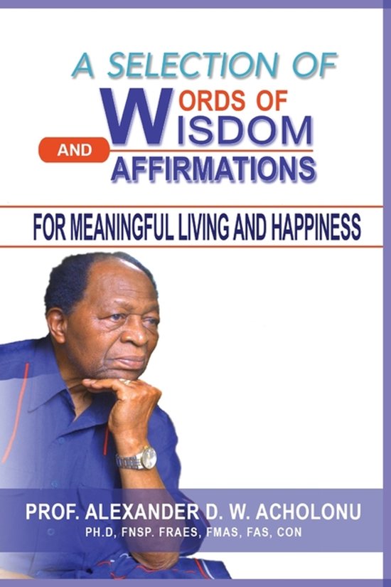 A Selection of Words of Wisdom and Affirmations for Meaningf ... - cover