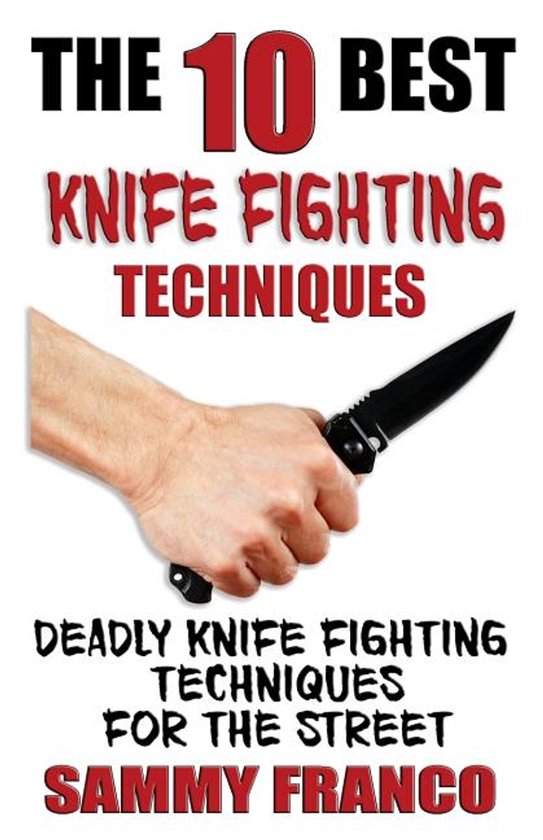 10 Best-The 10 Best Knife Fighting Techniques - cover