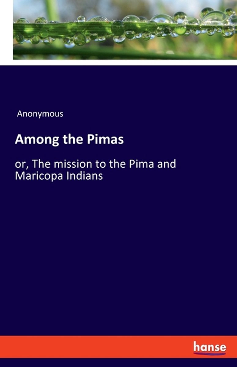 Among The Pimas van Anonymous