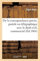 de la Correspondance Priv�e, Postale Ou T�l�graphique Avec Le Droit Civil, Le Droit Commercial