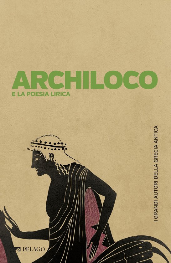 I grandi autori della Grecia antica 7 - Archiloco e la poesi ... - cover