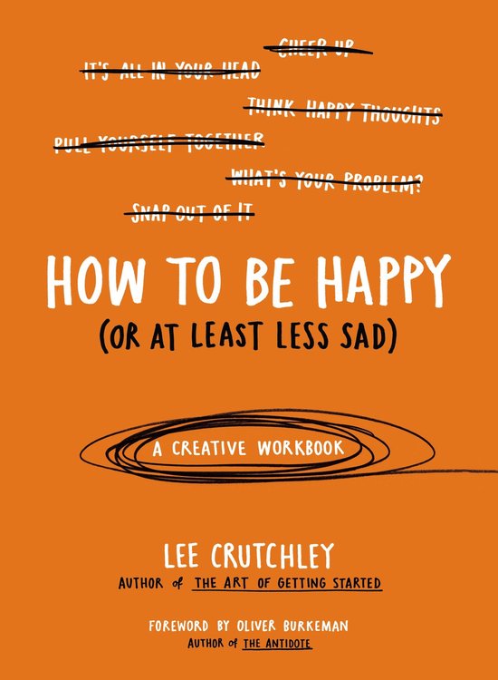 How to Be Happy (or at Least Less Sad) - cover