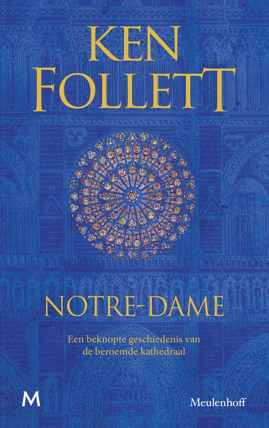 Boek kaft met blauwe achtergrond en een rond glas-in-loodraam in het midden. Tekst 'KEN FOLLETT' en 'NOTRE-DAME' in goudkleur.