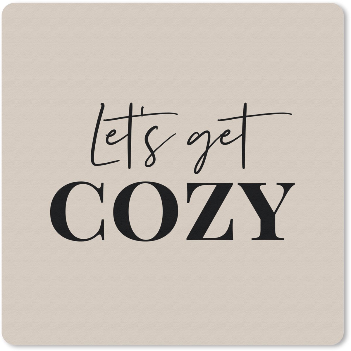 Muismat 20x20 cm - Mousepad Beige - Winter - Quote - Cozy - Muismatten