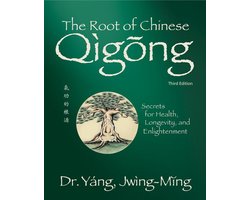 Qigong Foundation - The Root of Chinese Qigong 3rd. ed.