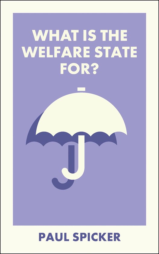 What Is It For? - What Is the Welfare State For? - cover