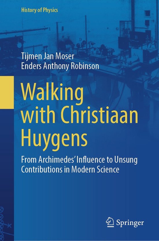 History of Physics- Walking with Christiaan Huygens - cover