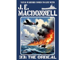 J.E. Macdonnell's Royal Australian Navy World War II Fiction 33 - The Ordeal (A World War 2 Naval Adventure)