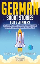 Easy German Stories 1 - German Short Stories for Beginners: 10 Exciting Short Stories to Easily Learn German & Improve Your Vocabulary