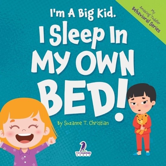 My Amazing Toddler Behavioral- I'm A Big Kid. I Sleep In My Own Bed!