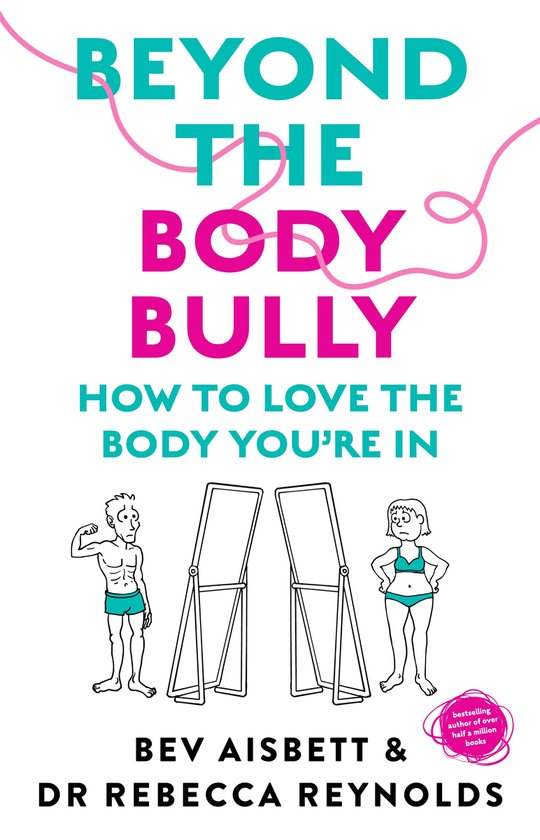 Beyond the Body Bully: How to love the body you're in with t ... - cover