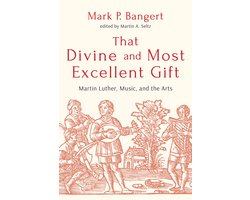 That Divine and Most Excellent Gift
