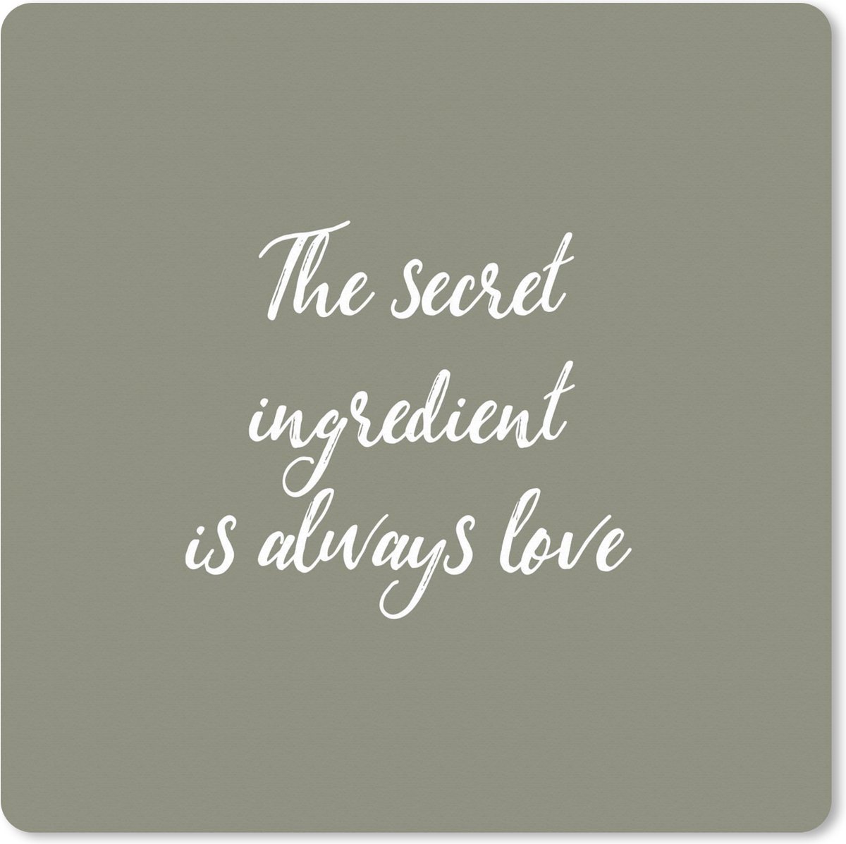 Muismat XXL 80x80 cm - Bureau onderlegger - Bureau mat The secret ingredient is always love - Liefde - Spreuken - Quotes - Bureaumat - Gaming mousepad xl - Bureaulegger groot - Computer deskmat