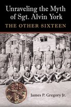 C. A. Brannen Series- Unraveling the Myth of Sgt. Alvin York