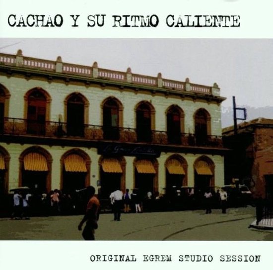 Cachao Y Su Ritmo Caliente - Original Egrem Studio Session (CD), Cachao ...
