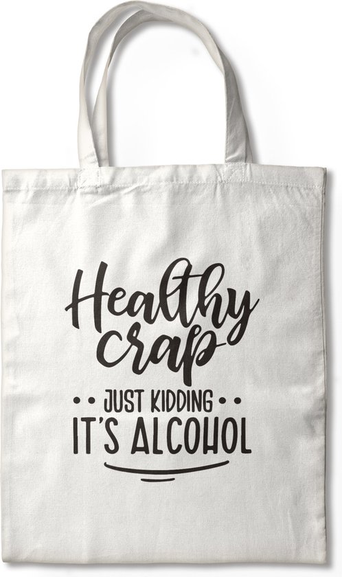 Healthy Crap Just Kidding it's Alcohol tote bag, Sarcastic tote bag, Sarcastic Gift, Funny tote bag, Gift for Mom