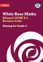 White Rose Maths- Edexcel GCSE 9-1 Revision Guide: Aiming for Grade 4