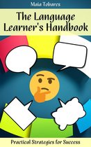 The Language Learner's Handbook: Practical Strategies for Success