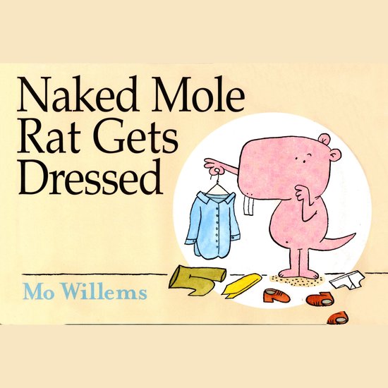 Naked Mole Rat Gets Dressed - cover