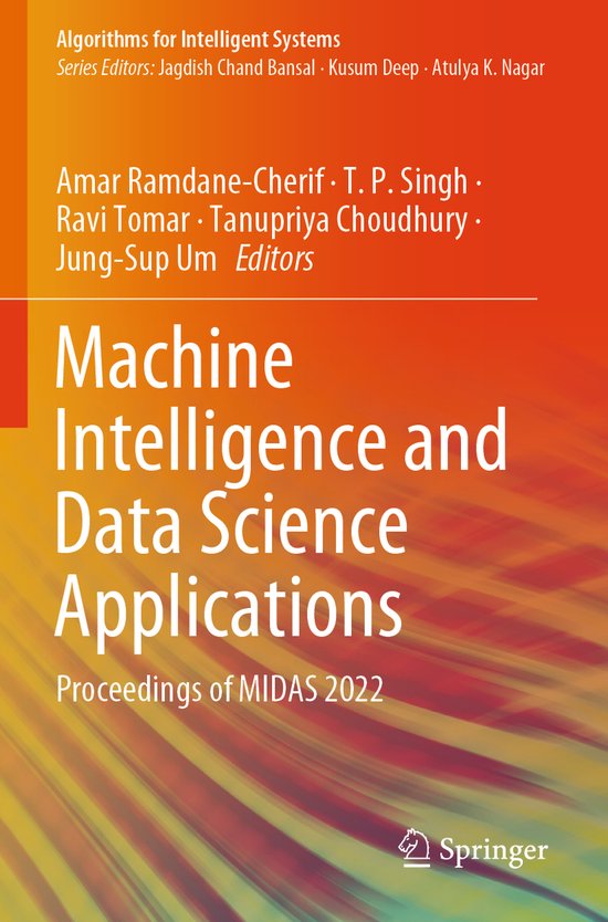 Algorithms for Intelligent Systems- Machine Intelligence and Data ...