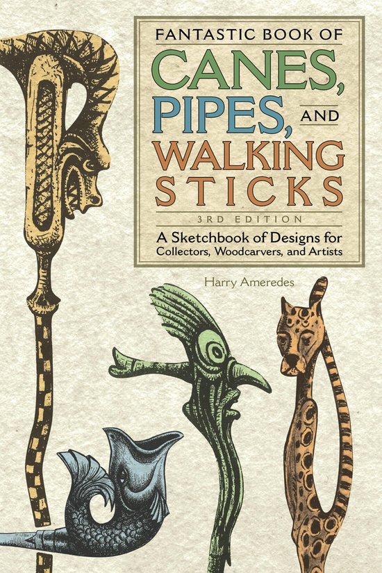 Fantastic Book of Canes, Pipes, and Walking Sticks, 3rd Edit ... - cover
