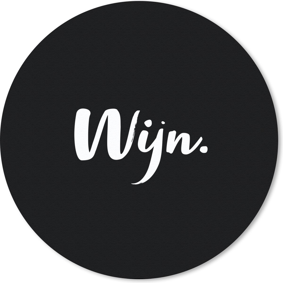 Muismat rond 50x50 cm - Mousepad Wijn - Tekst - Quotes - Alcohol - Drank - Ronde muismatten