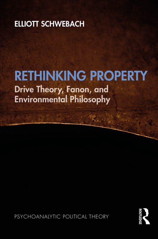 Psychoanalytic Political Theory- Rethinking Property - cover