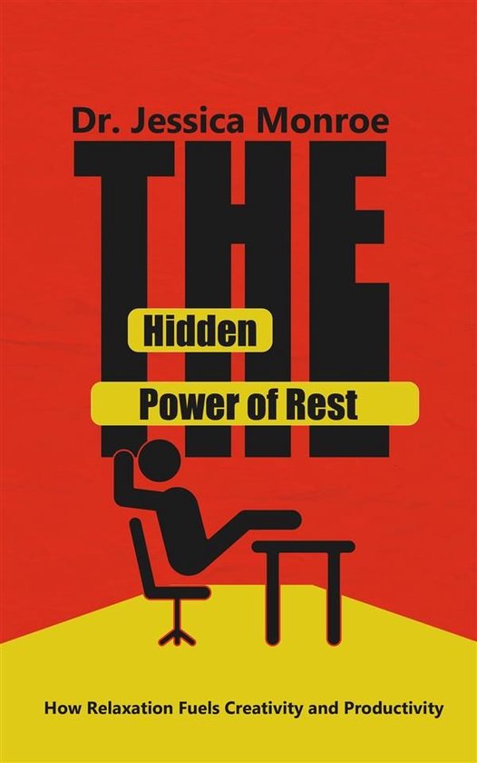 The Hidden Power of Rest - How Relaxation Fuels Creativity a ... - cover
