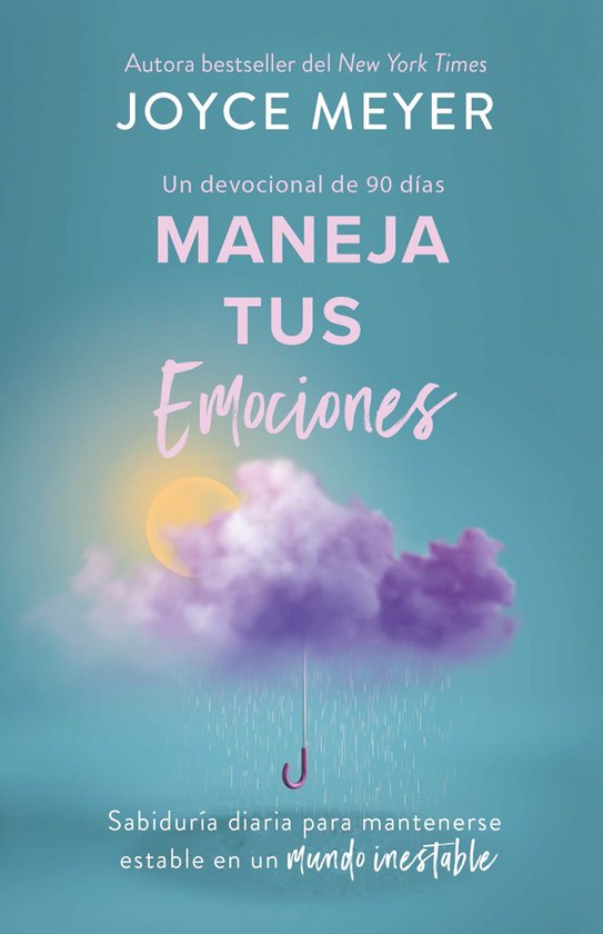 Couverture du livre: 'Maneja tus emociones', par Joyce Meyer. Un livre de dévotion de 90 jours avec un parapluie attrapant la pluie et un lever de soleil.