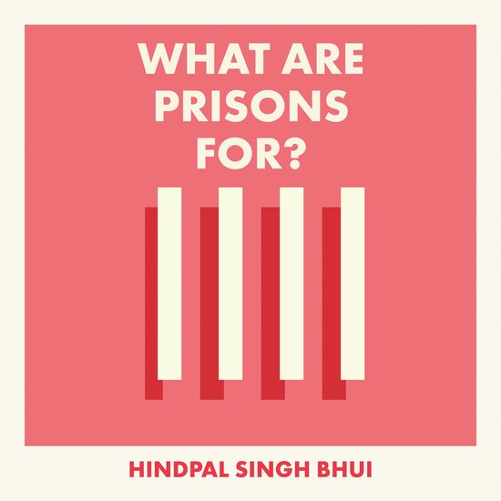 What Is It For?- What Are Prisons For?