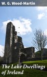 The Lake Dwellings of Ireland