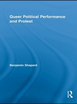 Routledge Advances in Sociology - Queer Political Performance and Protest
