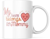 Valentijn Mok met tekst: My heart belangs to mommy | Valentijn cadeau | Valentijn decoratie | Grappige Cadeaus | Koffiemok | Koffiebeker | Theemok | Theebeker