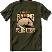 A Bad Day Fishing - Vissen T-Shirt | Beige | Grappig Verjaardag Vis Hobby Cadeau Shirt | Dames - Heren - Unisex | Tshirt Hengelsport Kleding Kado - Leger Groen - L