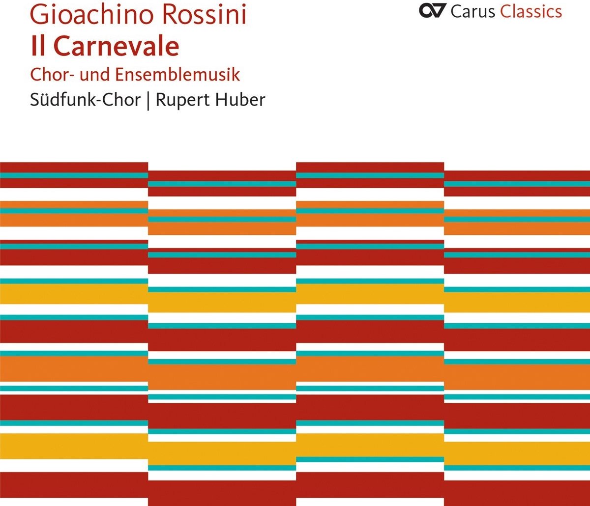 Südfunk-Chor Stuttgart, Rupert Huber - Rossini: Il Carnevale (CD)