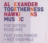 Alexander Hawkins, Riot Ensemble, Evan Parker - Togetherness Music (CD)