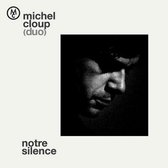 Michel Cloup Duo - Notre Silence (LP)