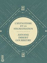 La Petite Bibliothèque ésotérique - L'Hypnotisme et la Stigmatisation