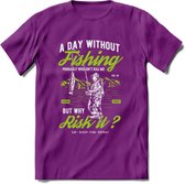 A Day Without Fishing - Vissen T-Shirt | Groen | Grappig Verjaardag Vis Hobby Cadeau Shirt | Dames - Heren - Unisex | Tshirt Hengelsport Kleding Kado - Paars - XL