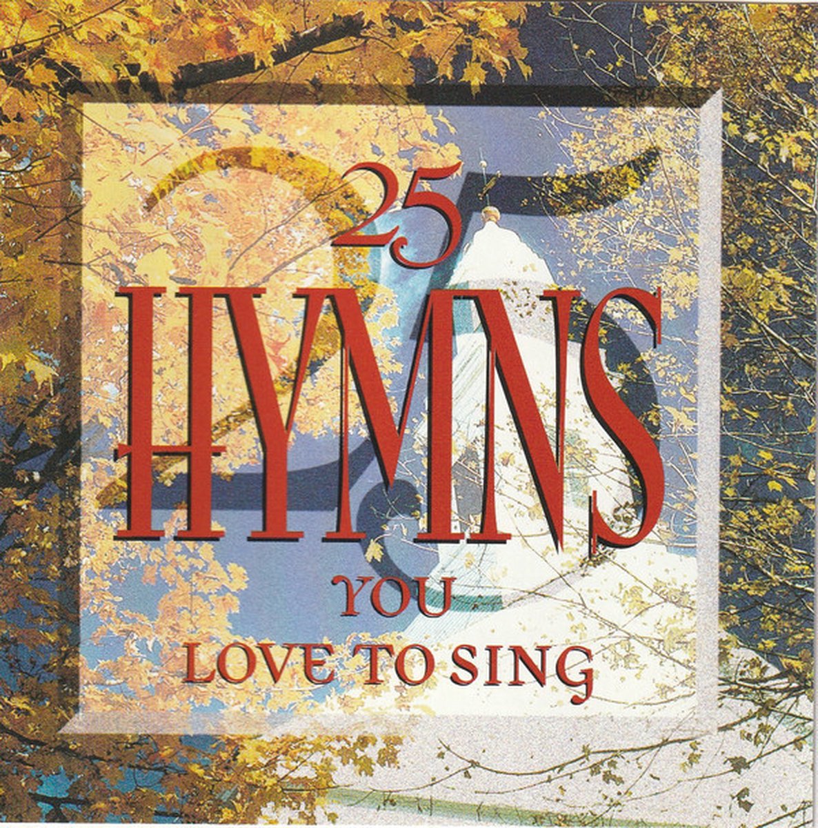 25 Hymns You Love To Sing