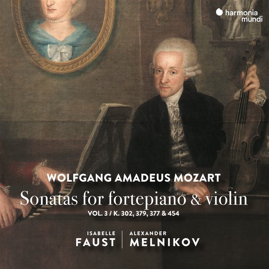 Isabelle Faust & Alexander Melnikov - Mozart: Sonatas For Fortepiano & Violin (Vol. 3 / K. 302, 377, 379 & 454) (CD)