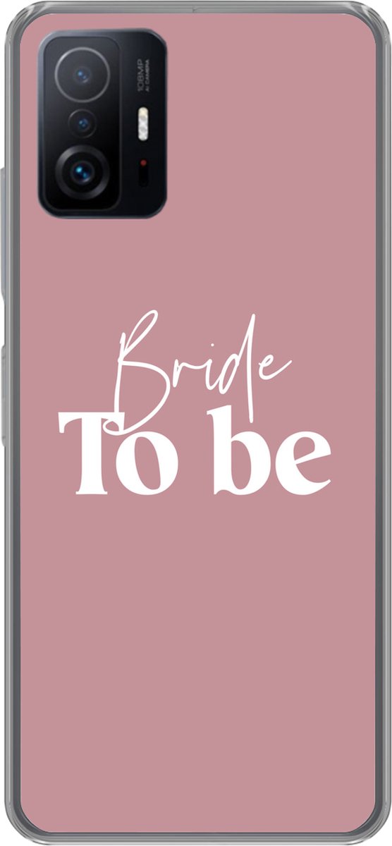 Telefoonhoesje Geschikt voor Xiaomi 11 Lite 5G NE hoesje - Trouwen - Quotes - 'Bride to be' - Spreuken - Siliconen Telefoonhoesje Telefoonhoesje