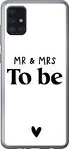 Geschikt voor Samsung Galaxy A52 5G hoesje - Quotes - 'Mr & Mrs to be' - Spreuken - Trouwen - Siliconen Telefoonhoesje