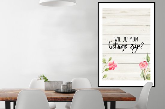 Poster in lijst - Fotolijst 80x120 cm - Posters - Bloem - 'Wil jij mijn getuige zijn?' - Spreuken - Quotes - Posterlijst zwart - Decoratie - Wanddecoratie woonkamer - Muurdecoratie slaapkamer