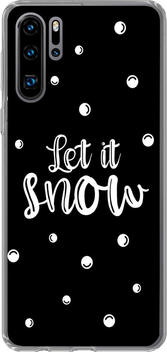 Telefoonhoesje Geschikt voor Huawei P30 Pro hoesje - Kerst - Let it snow - Spreuken - Sneeuw - Quotes - Siliconen Telefoonhoesje Telefoonhoesje