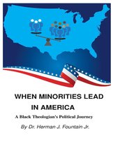 When Minorities Lead In America: A Black Theologian's Political Journey