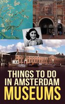 Amsterdam Museum Guides 5 - Things to do in Amsterdam
