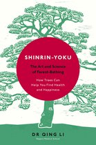 Shinrin-Yoku : The Art and Science of Forest Bathing