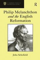 St Andrews Studies in Reformation History - Philip Melanchthon and the English Reformation